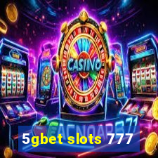 5gbet slots 777